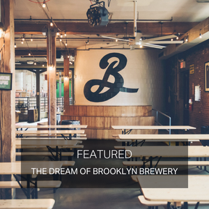 The Dream of Brooklyn Brewery